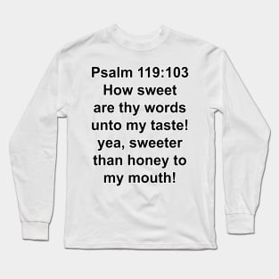 Psalm 119:103 King James Version (KJV) Bible Verse Typography Long Sleeve T-Shirt